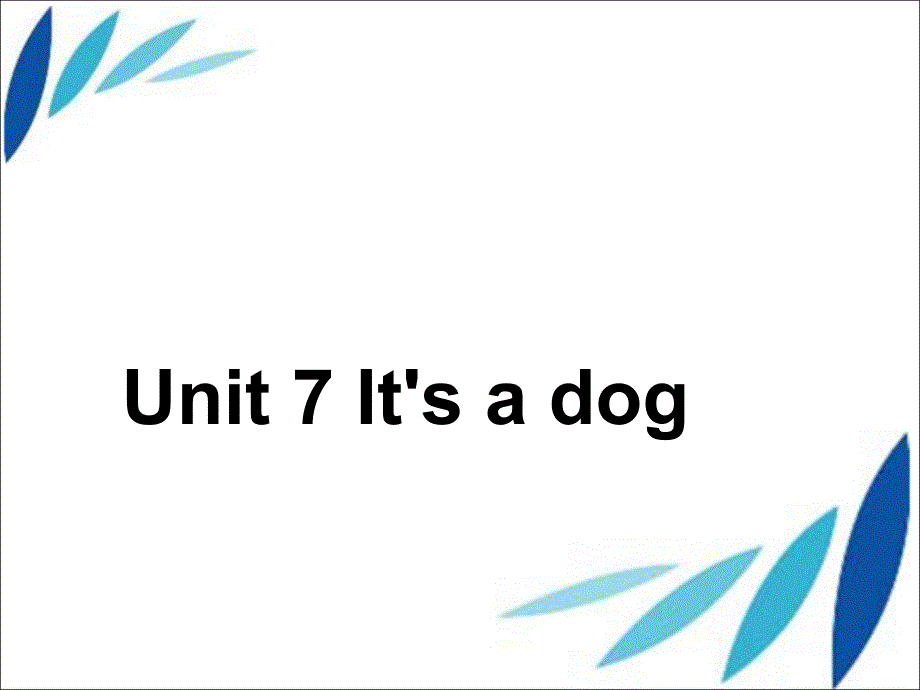 三年级上册英语课件unit7itsadog3湘少版